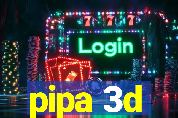 pipa 3d